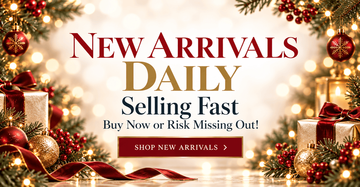 New Arrivals Daily – Selling Fast